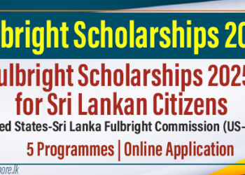 Fulbright Scholarships 2025 for Sri Lankan Citizens