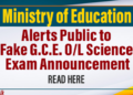 Ministry of Education Alerts Public to Fake G.C.E. O/L Science Exam Announcement