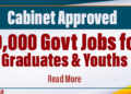 Cabinet Approves Recruitment of 30000 Graduates and Youth to State Sector