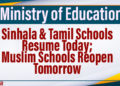 Sinhala & Tamil Schools Resume Today; Muslim Schools Reopen Tomorrow – Ministry of Education