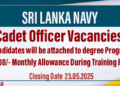 Sri Lanka Navy Opens Applications for Officer Cadet Vacancies with Degree Opportunities