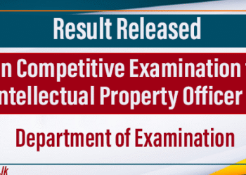  Results Released for Open Competitive Examination for Intellectual Property Officer (Grade III) Posts