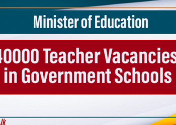 40000 Teacher Vacancies in Government Schools - Minister of Education