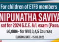 ETFB Launches Nipunatha Saviya : Financial Assistance of Rs. 50,000 for Vocational Courses at NVQ Levels 3, 4, and 5