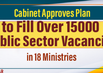 Cabinet Approves Plan to Fill Over 15000 Public Sector Vacancies