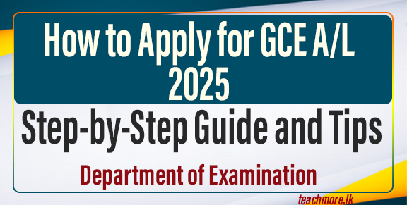 How to Apply for GCE A/L 2025 in Sri Lanka: Step-by-Step Guide and Tips