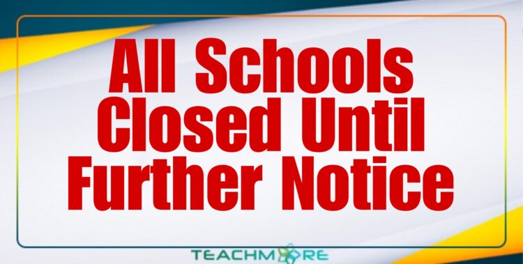 All Schools Closed Until Further Notice