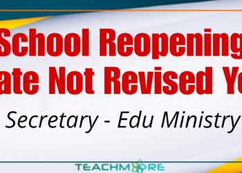 School Reopening Date Not Revised Yet – Education Secretary