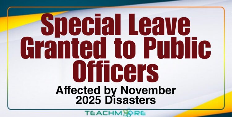 Special Leave Granted to Public Officers Affected by November 2025 Disasters