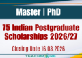 75 Indian Postgraduate Scholarships 2026