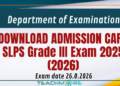 Admission Cards - SLPS Grade III Examination 2025 (2026)
