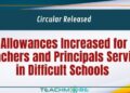 Allowances Increased for Teachers and Principals Serving in Difficult Schools