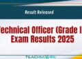 Technical Officer (Grade III) Exam Results 2025 Released