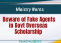 Ministry Warns: Beware of Fake Agents in Govt Overseas Scholarship
