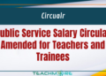 Public Service Salary Circular Amended for Teachers and Trainees