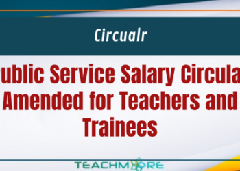 Public Service Salary Circular Amended for Teachers and Trainees