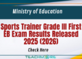 Sports Trainer Grade III First EB Exam Results Released 2025
