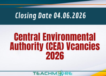Central Environmental Authority (CEA) Vcancies 2026
