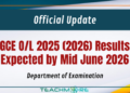GCE O/L 2025 (2026) Results Expected by Mid June 2026