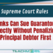 Supreme Court Rules Banks Can Sue Guarantors Directly Without Penalizing Principal Debtor First