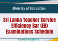 Sri Lanka Teacher Service Efficiency Bar (EB) Examinations Schedule