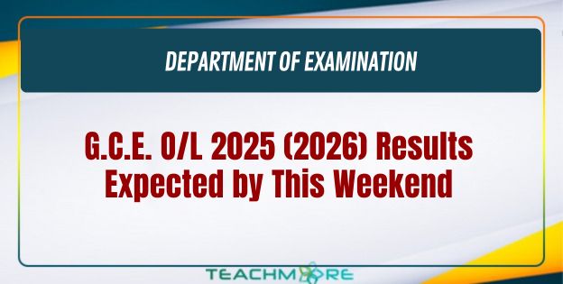 G.C.E. O/L 2025 (2026) Results Expected  by This Weekend