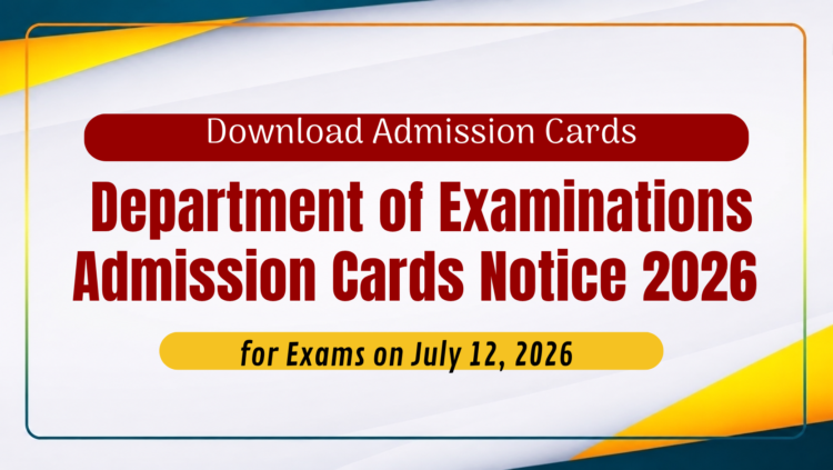 Department of Examinations Admission Cards Notice 2026 - July 12