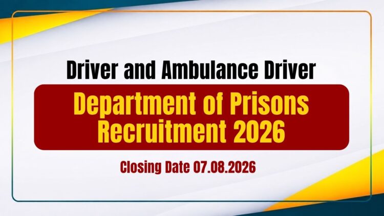 Department of Prisons Driver and Ambulance Driver Recruitment 2026
