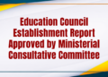 Education Council Establishment Report Approved by Ministerial Consultative Committee