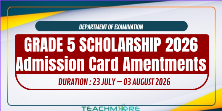 Grade 5 Scholarship Exam 2026 Admission Card Amendment & Important Details