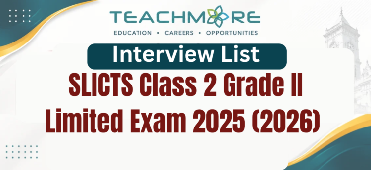 SLICTS Class 2 Grade II Limited Exam 2025 (2026) Interview List