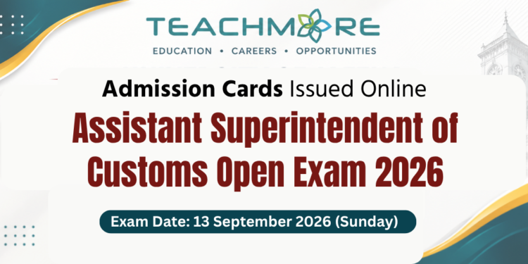 Assistant Superintendent of Customs (ASC) Open Exam 2026