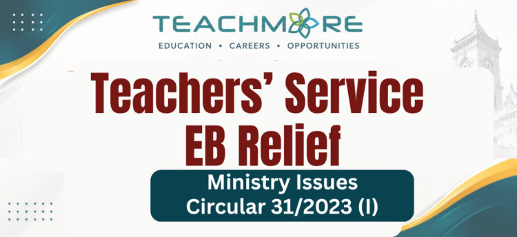 Teachers’ Service EB Relief: Ministry Issues Circular 31/2023 (I)
