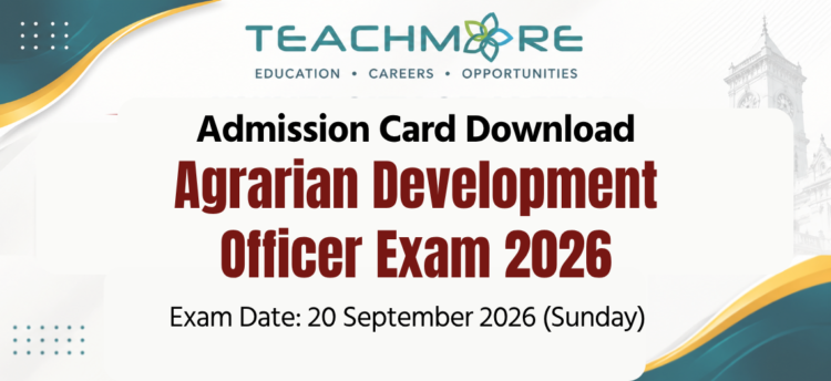 Agrarian Development Officer Exam 2026 Admission Cards