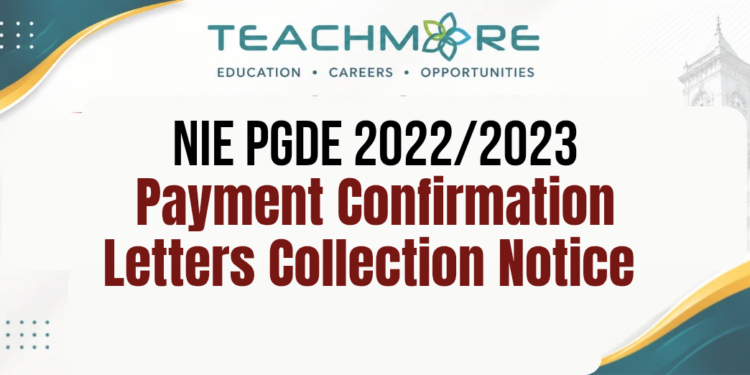 NIE PGDE 2022/2023: Payment Confirmation Letters Collection Notice