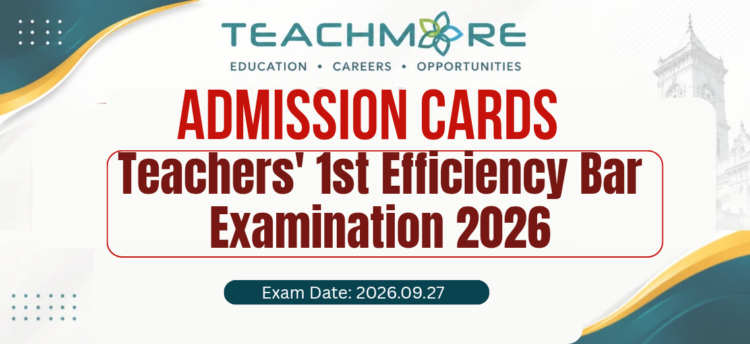 Teachers' 1st Efficiency Bar Examination 2026: Admission Cards Released