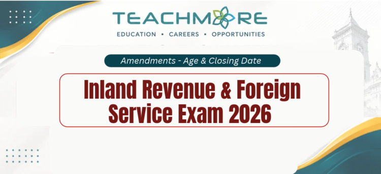 Inland Revenue & Foreign Service Exam Amendments 2026