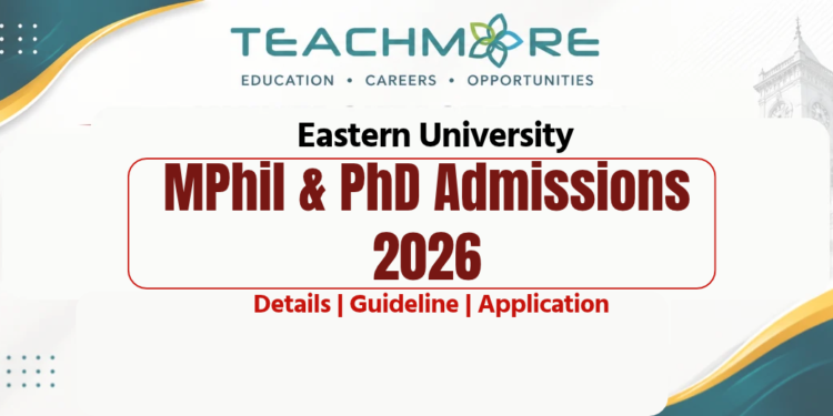 Eastern University MPhil & PhD Admissions 2026